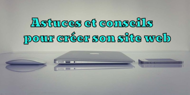 Astuces pour créer son site web